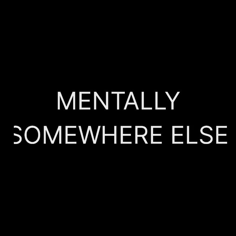 Mental irgendwo anderswo