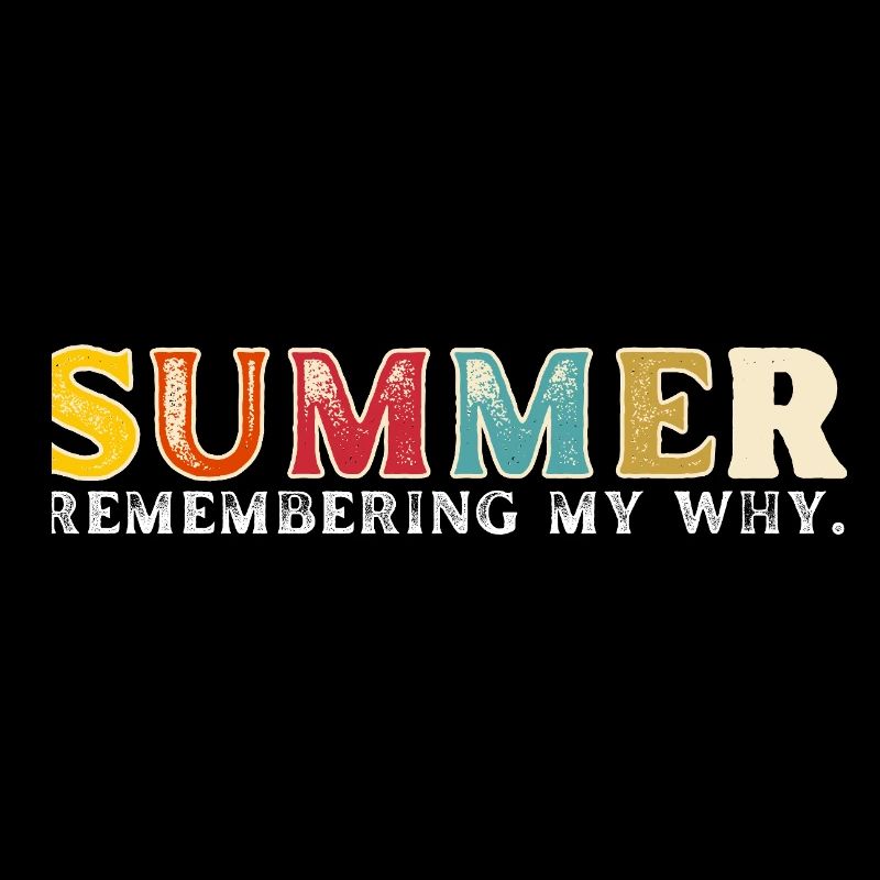 Funny Summer Break Quote Remembering My Why