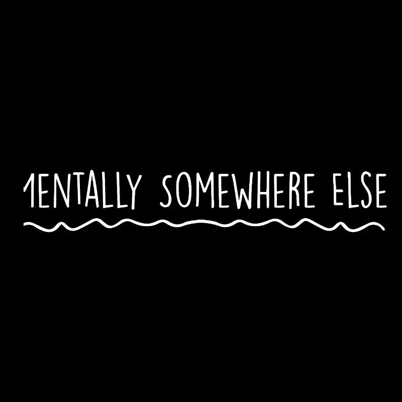 Mentally elsewhere