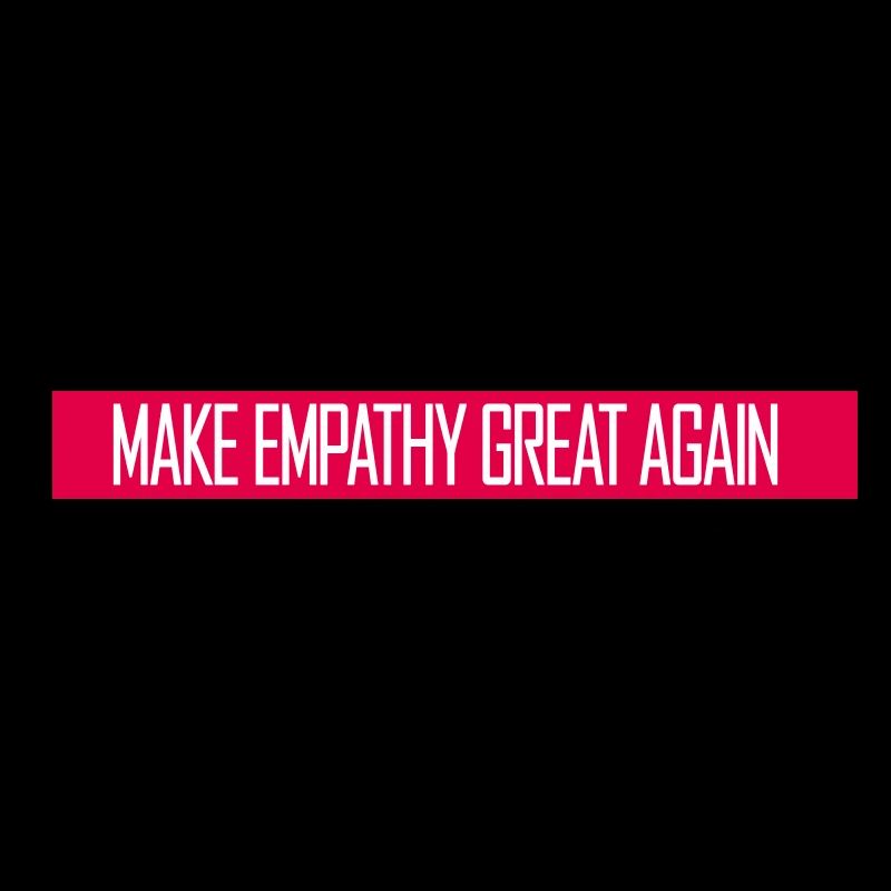 Make Empathy Great Again Political Statement Hope