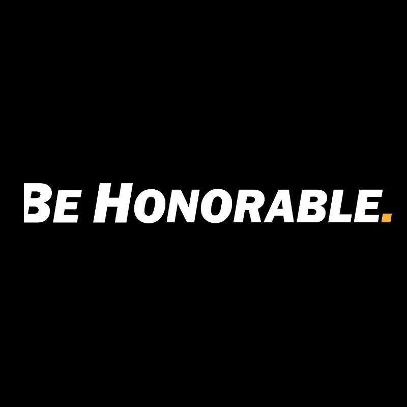 Be honorable - Sei ehrenhaft