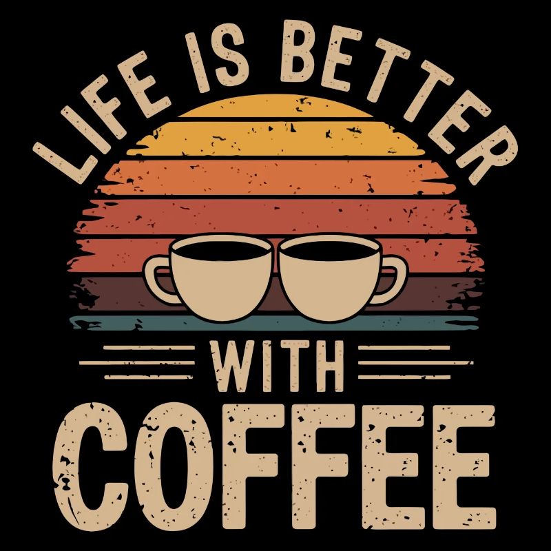 Das Leben ist besser mit Kaffee Retro