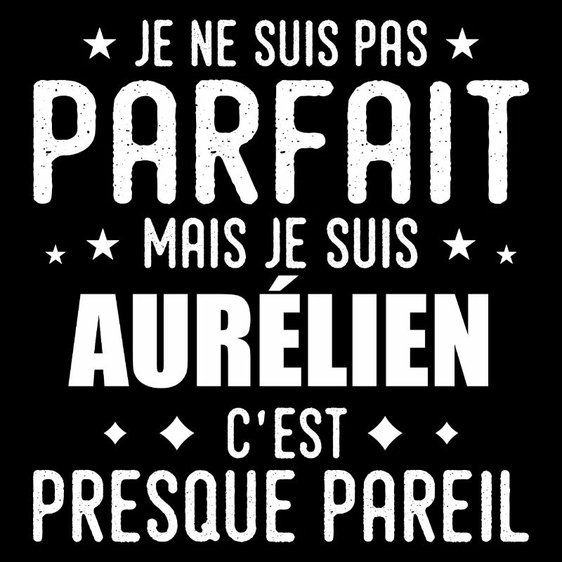 Aurélien : authentique, imparfait, top, perfection
