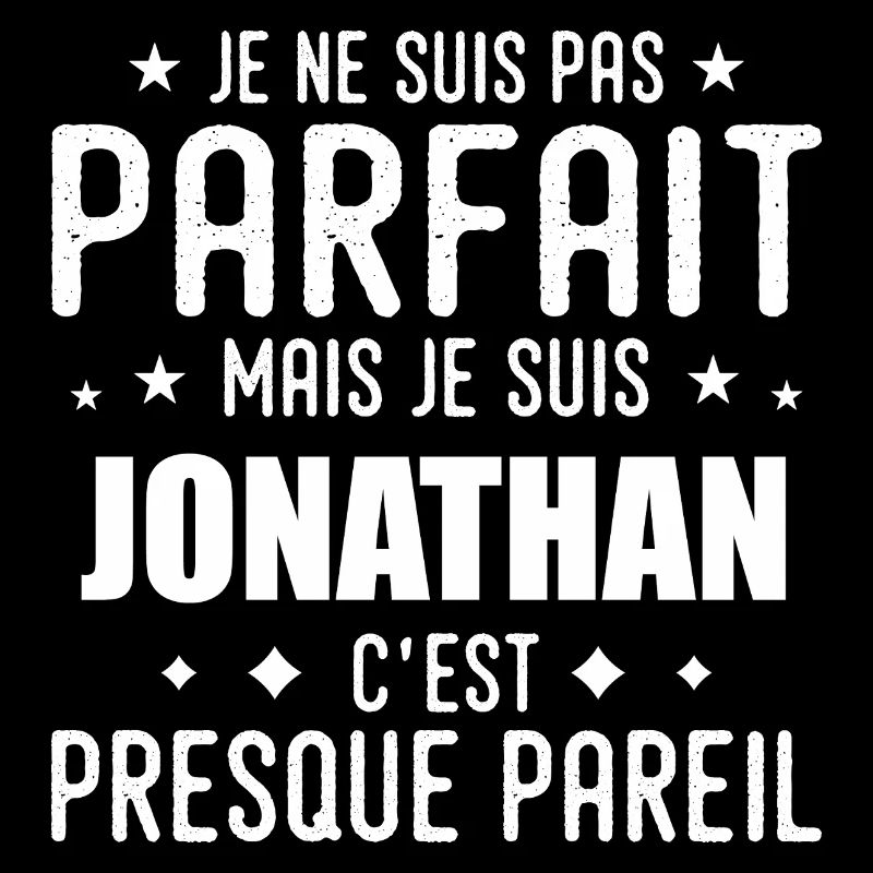Jonathan : authentique, imparfait, top, perfection