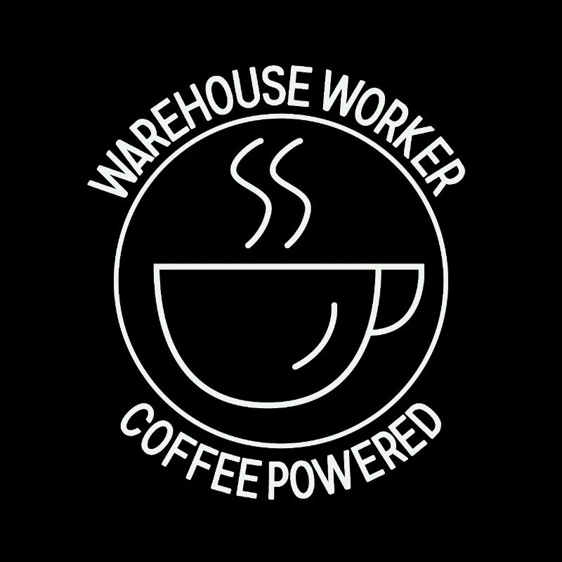 Warehouse Worker Coffee Powered