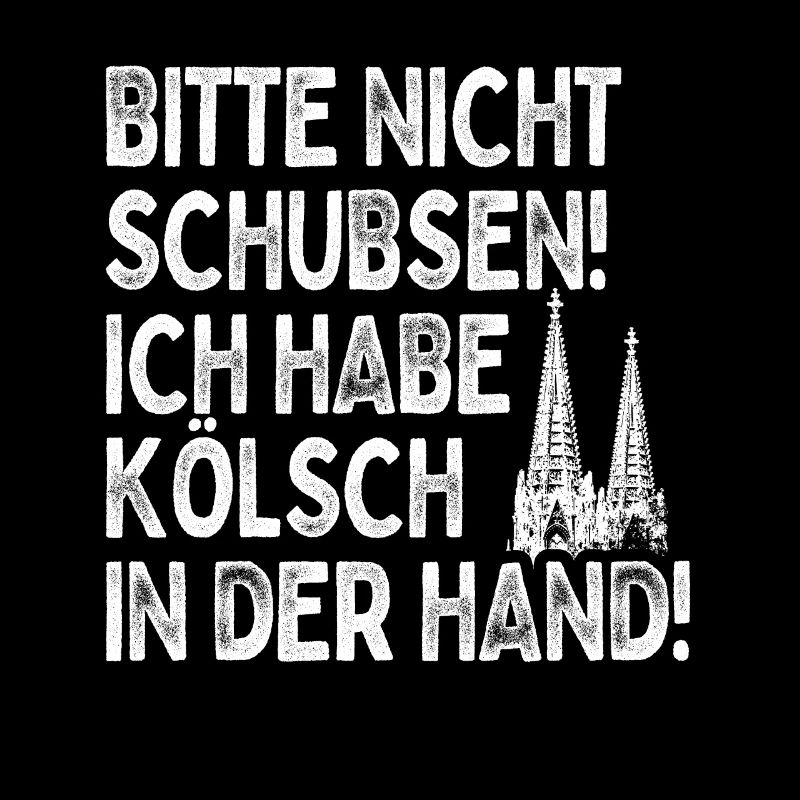 Nicht Schubsen Kölsch Kölle Kölner Karneval Köln