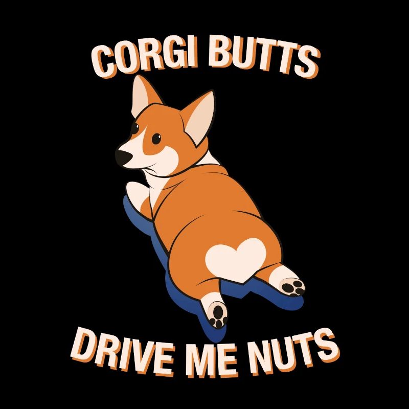 Funny Corgi Butts Drive Me Nuts Design