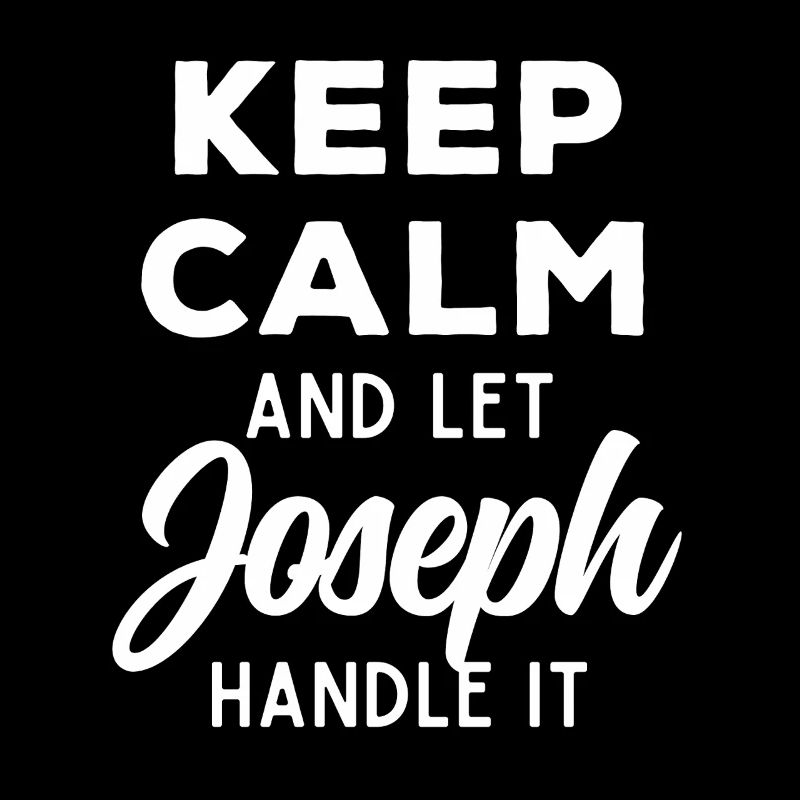 Keep Calm Let Joseph Fix It Funny Saying