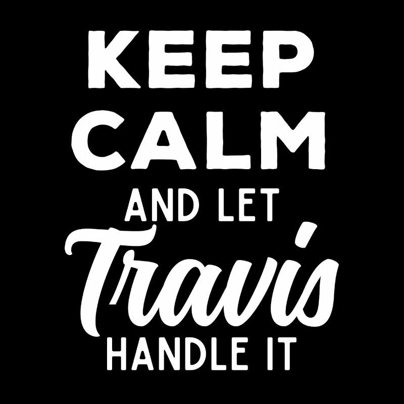 Keep Calm Lass Travis das regeln Lustiger Spruch