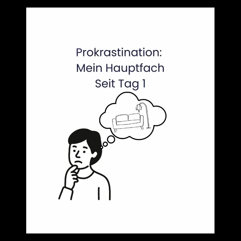 Prokrastination: Hauptfach Seit Tag 1