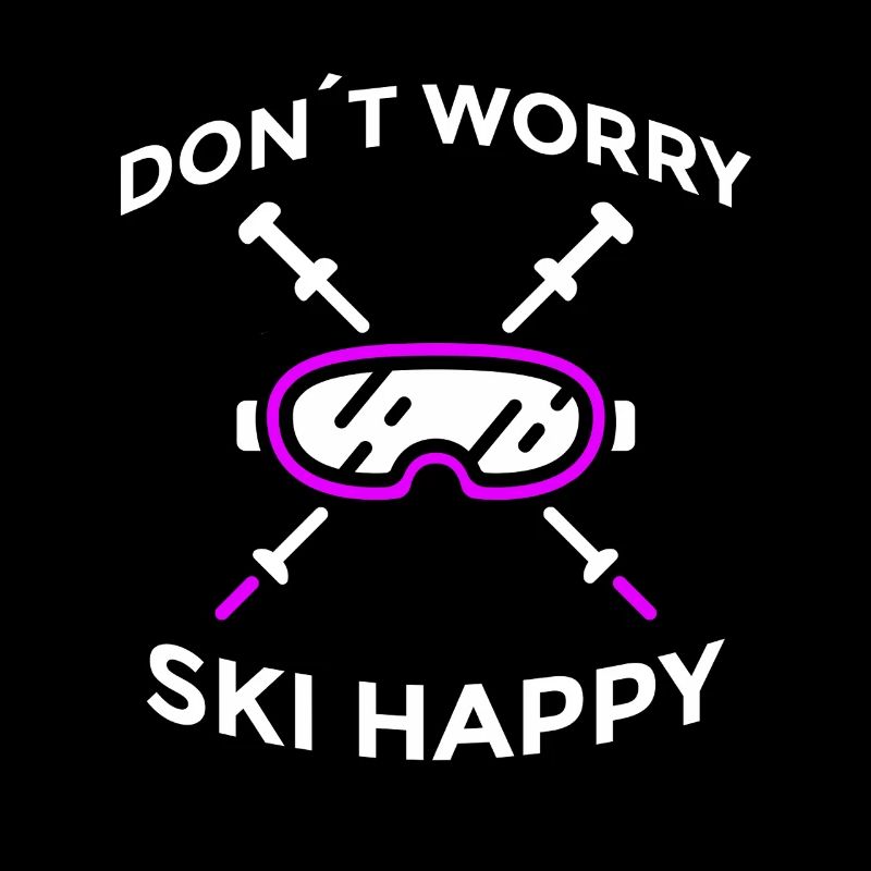 Don’t Worry Ski Happy Damen