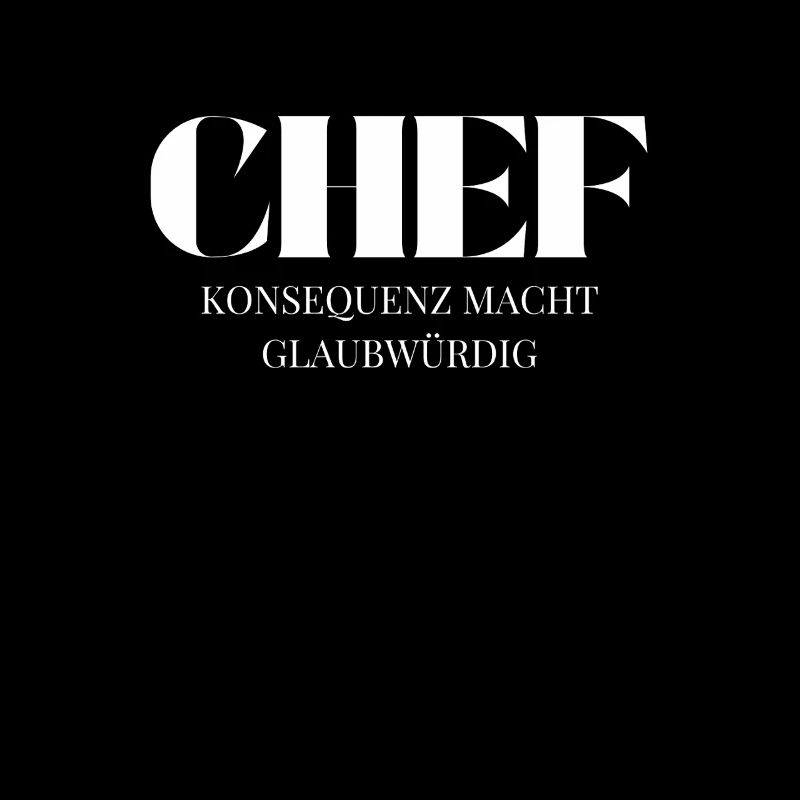 Chef Spruch Konsequenz macht glaubwürdig