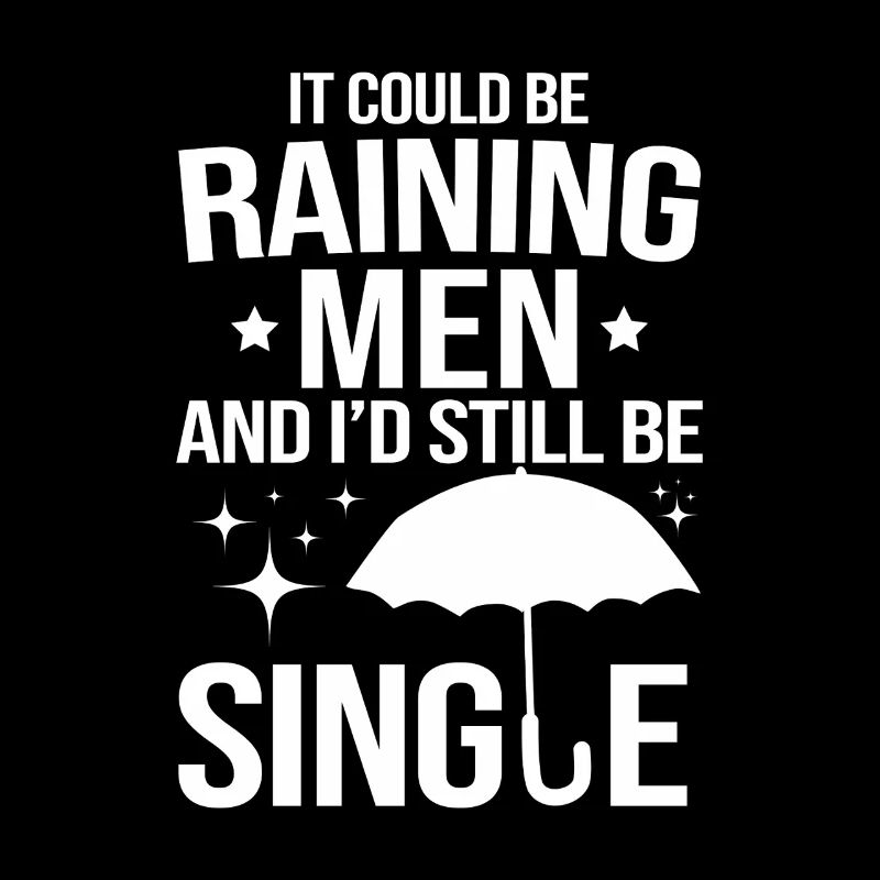 Raining Men Yet Still Single