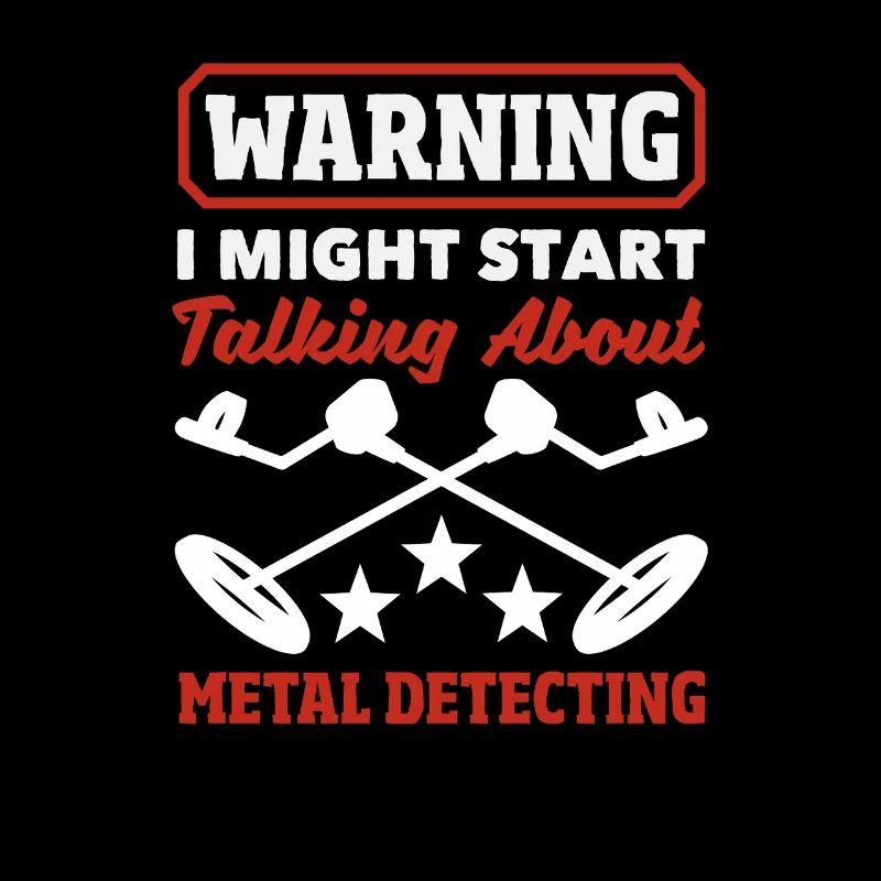 Warning I'm talking about metal detectors