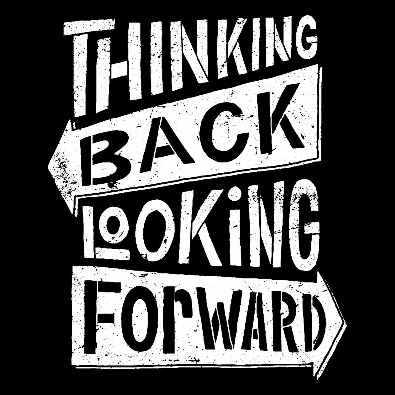 thinking back looking forward
