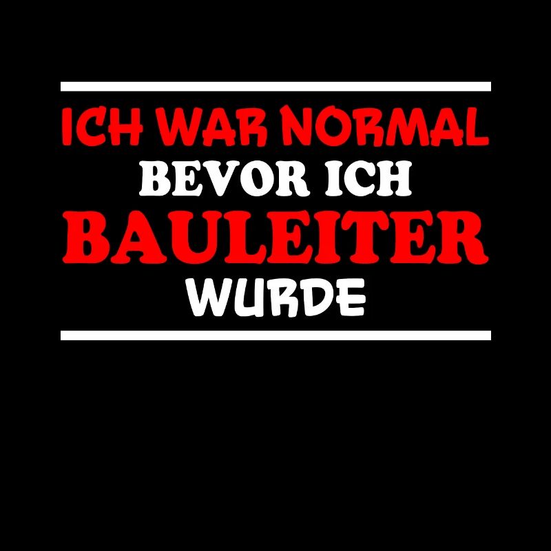 Bauleiter Spruch Baustelle Fun Bauleiter Geschenk