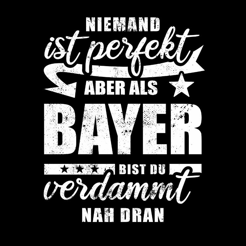 Niemand ist perfekt - Bayer - Spruch