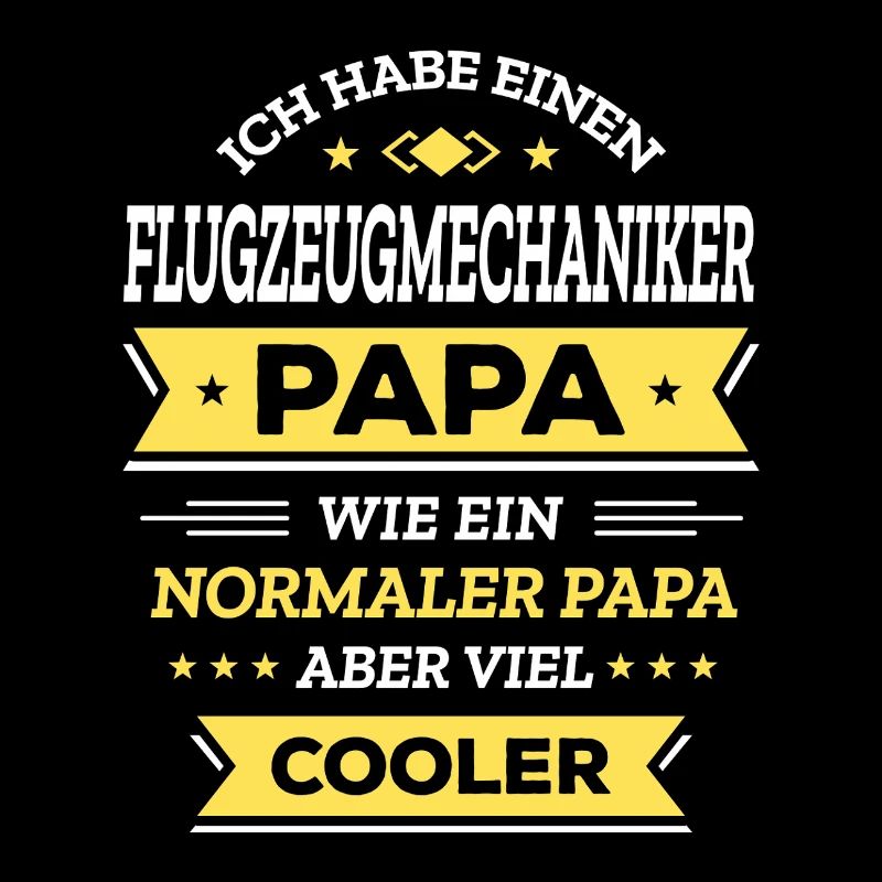 FLUGZEUGMECHANIKER PAPA - COOLER ALS NORMAL