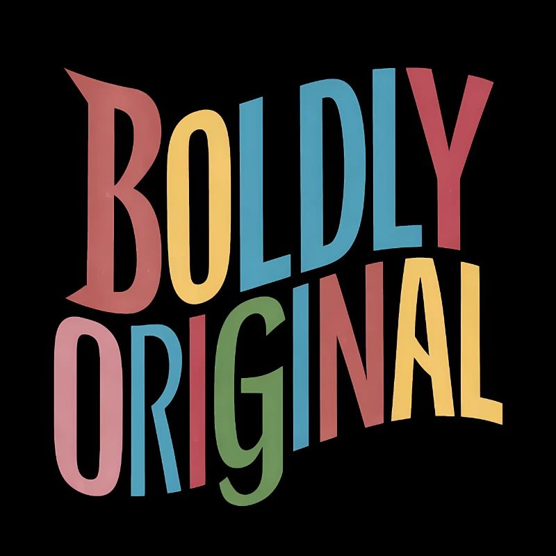 Boldly Original