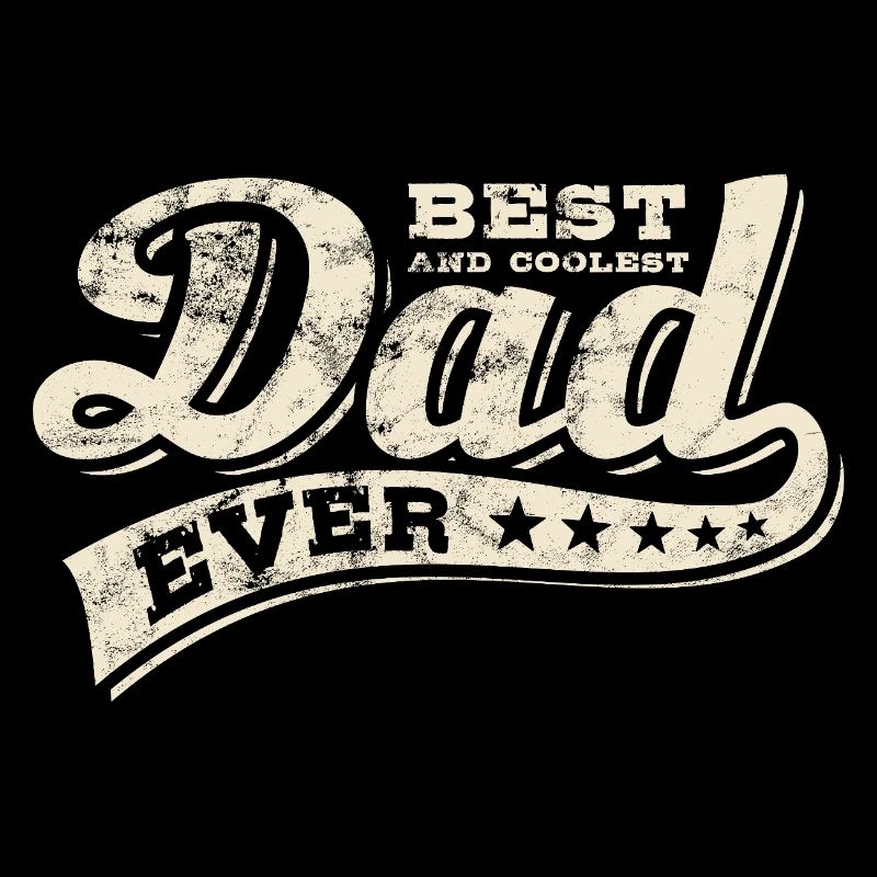 Best Dad Ever - Best Dad - Father's Day