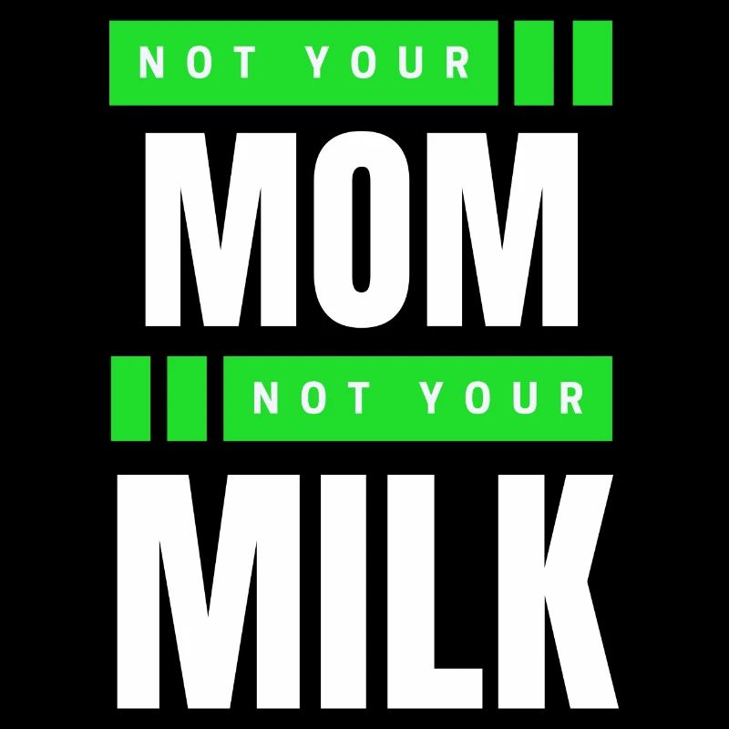 Pas ta mère Pas ton lait