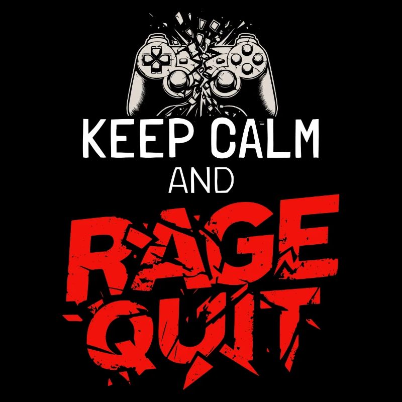 Keep Calm and Rage Quit - Gaming Spruch
