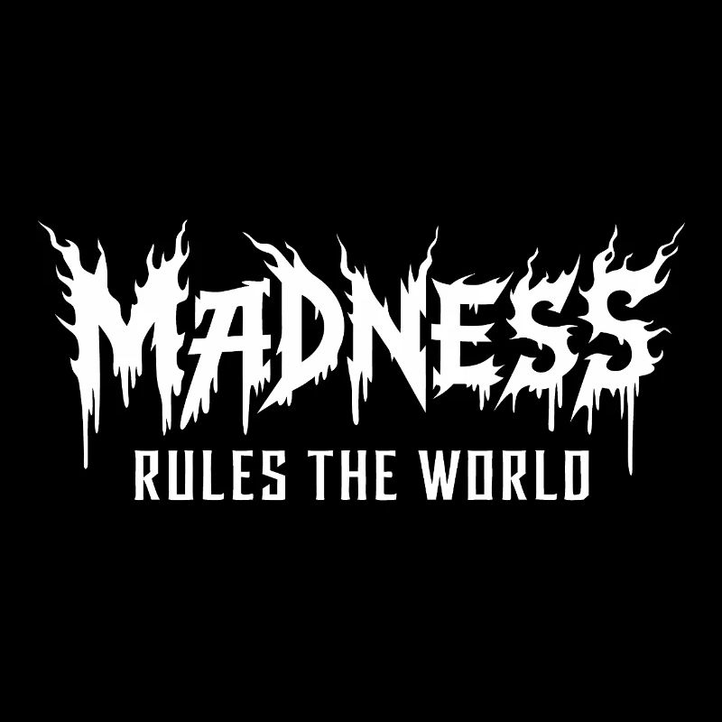 Madness rules the World