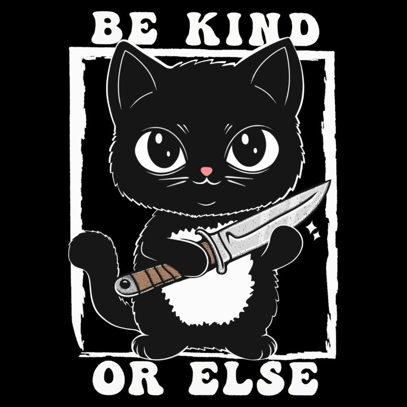 Be Kind or Else Kitty