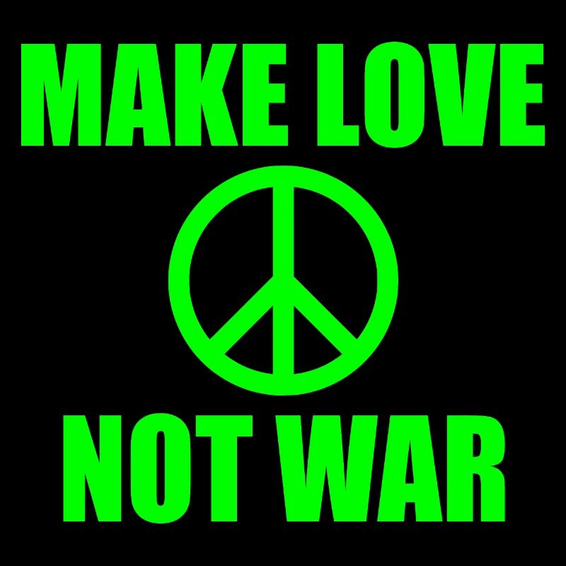 Make love not war