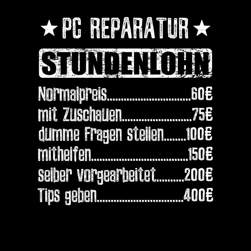 Stundenlohn PC Reparatur Beruf - Spruch