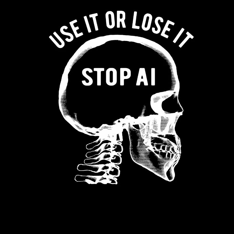 Use it or lose it, Künstliche Intelligenz, Stop AI