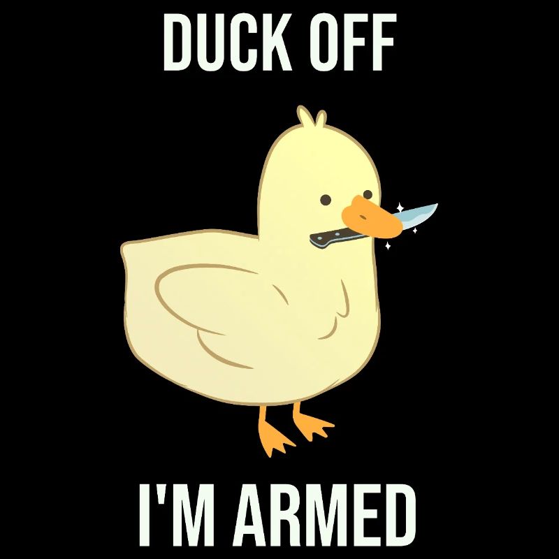 Duck dich weg, ich bin bewaffnet