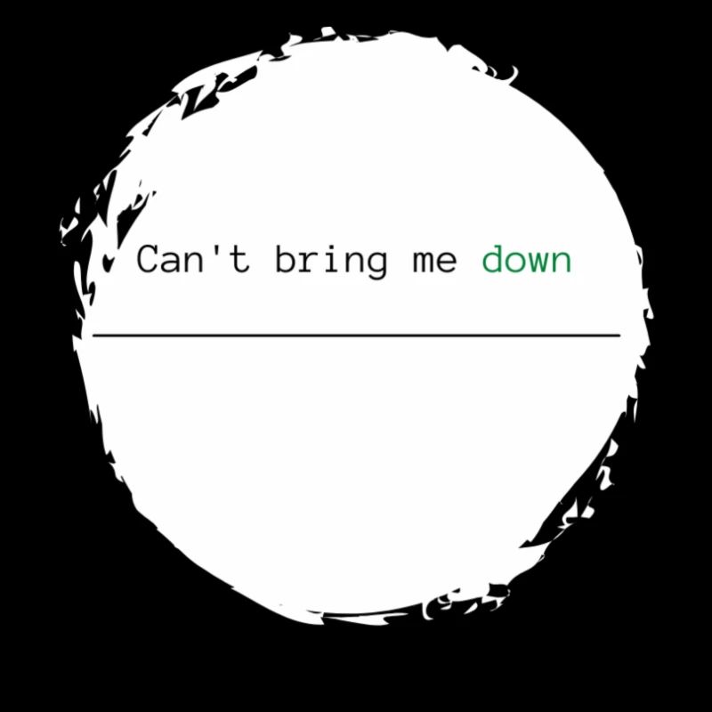 Witziger Spruch - Can't bring me down grün