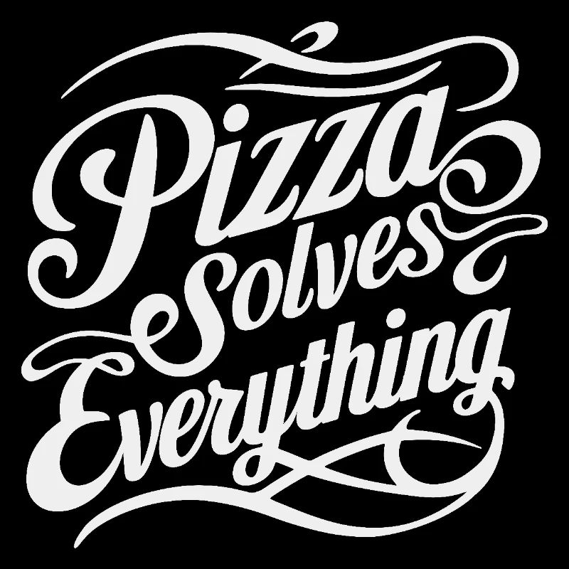 Pizza solves everything