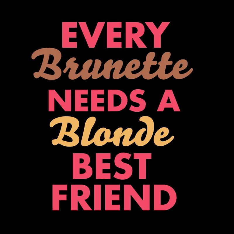 every brunette needs a blonde best friend