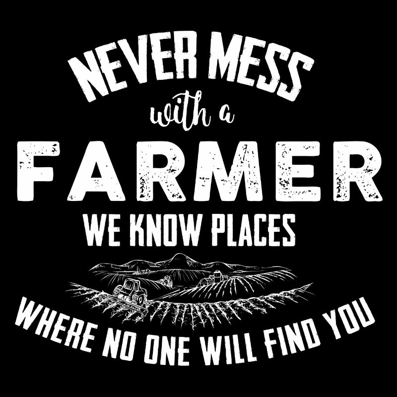 Farmer Never mess