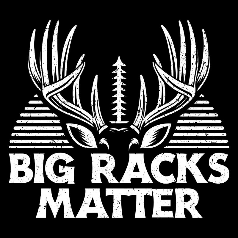 Big Racks Matter - Conception de chasse au cerf drôle