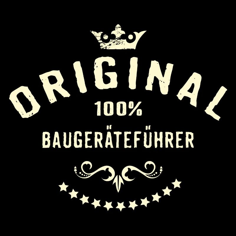 Original 100 Prozent Baugeräteführer - RAHMENLOS