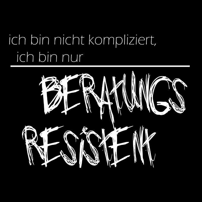 Lustiger Spruch Beratungsresistent