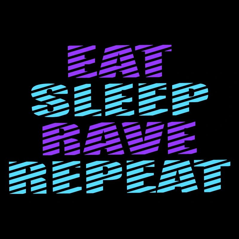 Eat Sleep Rave Repeat Essen Schlafen Raven Spruch