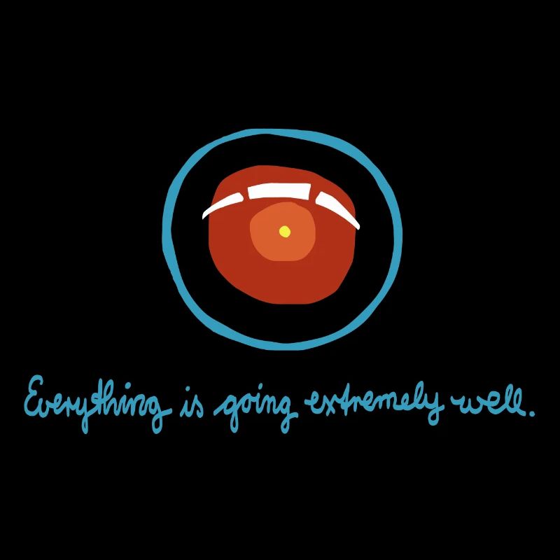 HAL Everything is going extremely well