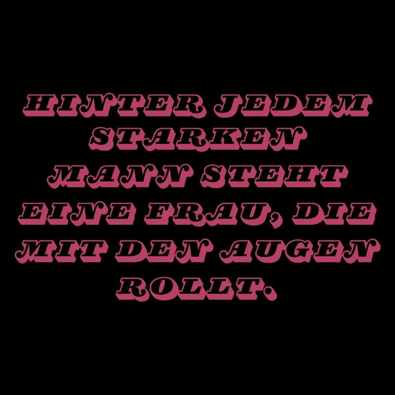 Hinter jedem starken Mann…