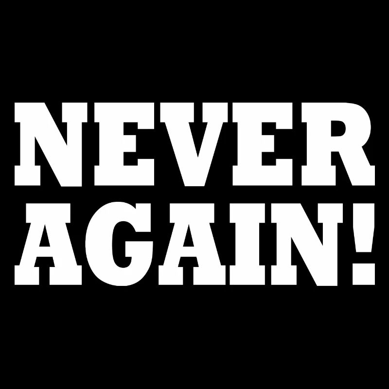 Never again