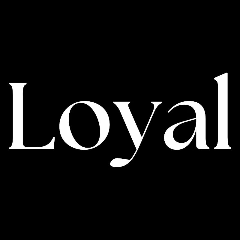 Loyal Loyalty
