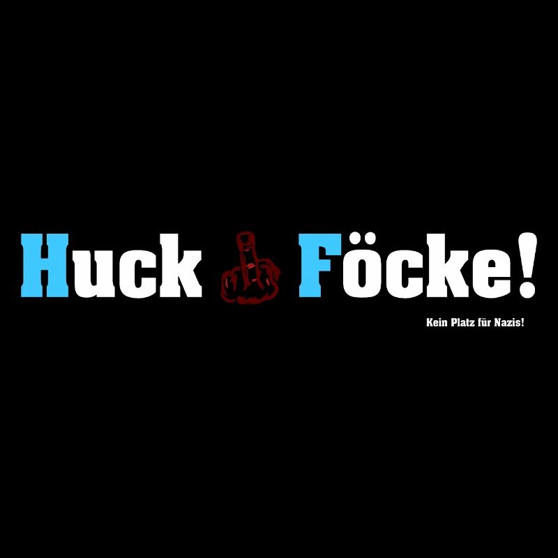 Huck Föcke! - Die Botschaft ist klar