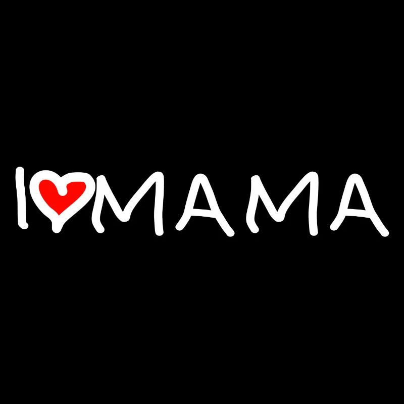 I love Mama Spruch Mutter Geschenk