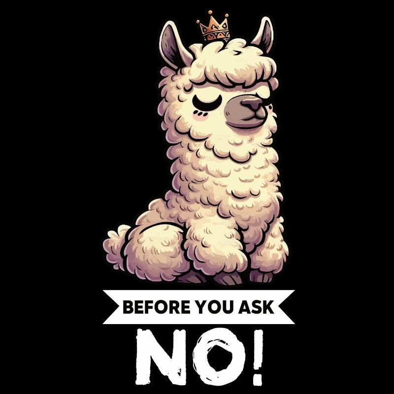 Before You Ask No Alpaca Lamas Alpaca Owner