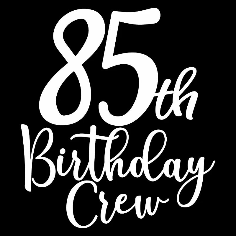 85th Birthday Crew B-day Party Squad 85 ans