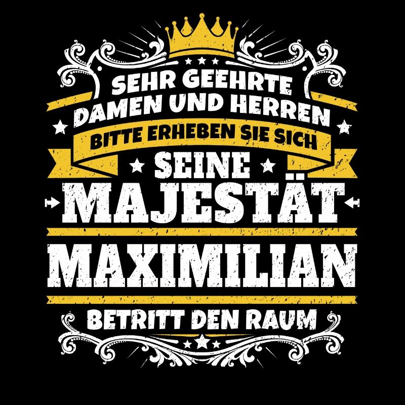 Sa Majesté Maximilien