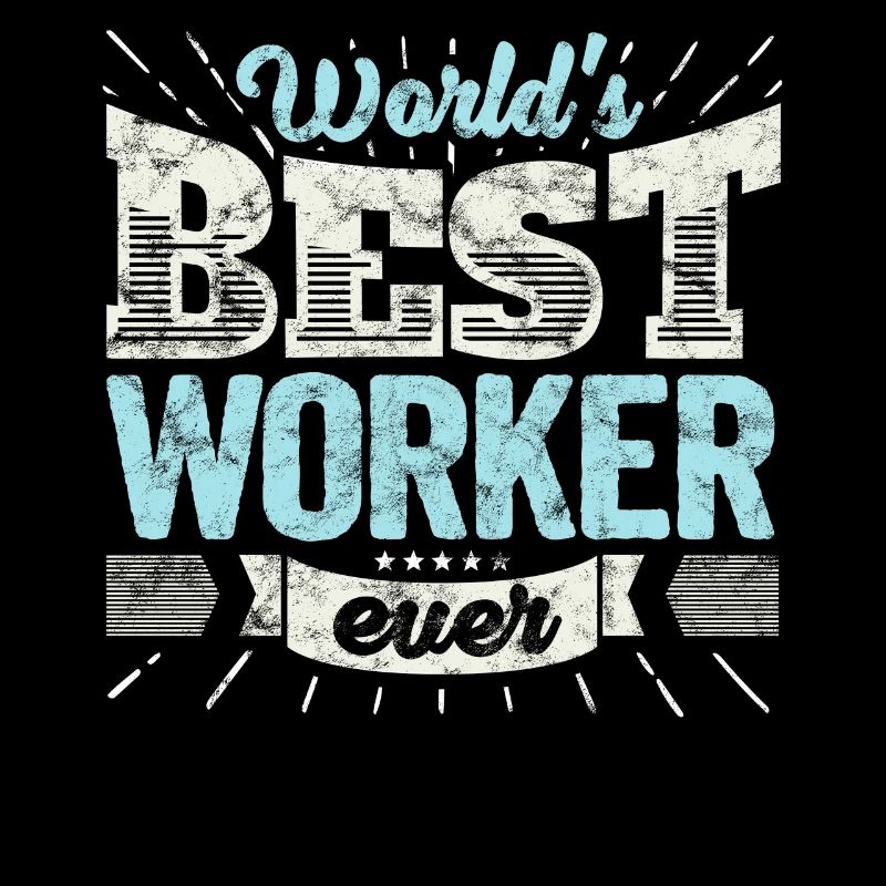TOP Workers: Worlds Best Worker Ever